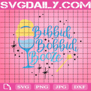 Cinderella Drinking Glass Svg, Bibbidi Bobbidi Booze Svg, Cinderella Drink Svg, Svg Png Dxf Eps AI Instant Download