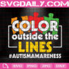 Color Outside The Lines Autism Awareness Svg, Autism Svg, Autism Puzzle Svg, Autism Month Svg, Autism Gift Svg, Instant Download
