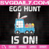 Cute Egg Hunt Is On Svg, Egg Hunt Is On Svg, Egg Car Svg, Easter Svg, Easter Day Svg, Svg Png Dxf Eps Instant Download