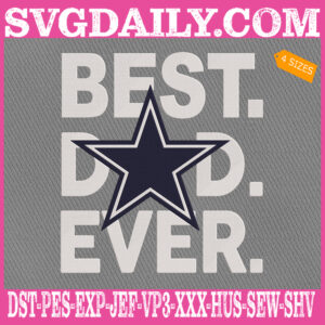 Dallas Cowboys Embroidery Files, Best Dad Ever Embroidery Design, NFL Sport Machine Embroidery Pattern, Embroidery Design Instant Download