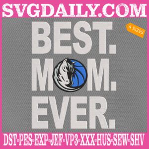 Dallas Mavericks Embroidery Files, Best Mom Ever Embroidery Design, NBA Embroidery Download, Embroidery Design Instant Download