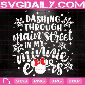 Dashing Through Main Street In My Minnie Ears Svg, Disney Christmas Svg, Minnie Christmas Svg, Disney Svg, Svg Png Dxf Eps AI Instant Download