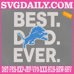 Detroit Lions Embroidery Files, Best Dad Ever Embroidery Design, NFL Sport Machine Embroidery Pattern, Embroidery Design Instant Download