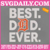 Detroit Tigers Embroidery Files, Best Dad Ever Embroidery Machine, MLB Sport Embroidery Design, Embroidery Design Instant Download