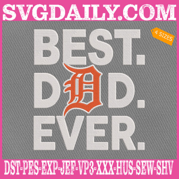 Detroit Tigers Embroidery Files, Best Dad Ever Embroidery Machine, MLB Sport Embroidery Design, Embroidery Design Instant Download