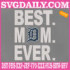 Detroit Tigers Embroidery Files, Best Mom Ever Embroidery Machine, MLB Sport Embroidery Design, Embroidery Design Instant Download