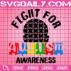 Fight For Autism Awareness Svg, Autism Svg, Autism Awareness Svg, Autism Puzzle Svg, Autism Month Svg, Instant Download