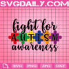 Fight For Autism Awareness Svg, Autism Svg, Autism Awareness Svg, Autism Puzzle Svg, Autism Warrior Svg, Autism Month Svg, Instant Download
