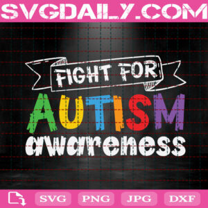 Fight For Autism Awareness Svg, Autism Svg, Autism Awareness Svg, Autism Warrior Svg, Puzzle Piece Svg, Autism Month Svg, Instant Download