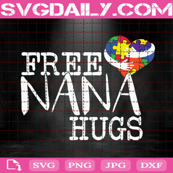 Free Nana Hugs Autism Svg, Autism Svg, Autism Awarenes Svg, Autism Puzzle Heart Svg, Puzzle Svg, Autism Month Svg, Instant Download