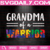 Grandma Of A Warrior Svg, Autism Grandma Svg, Autism Awareness Svg, Autism Family Svg, Autism Svg, Autism Warrior Svg, Download Files