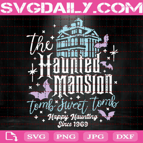 Haunted Mansion Svg, Haunted Mansion Tomb Sweet Tomb Svg, Hitch Hiking Ghosts Svg, Instant Download