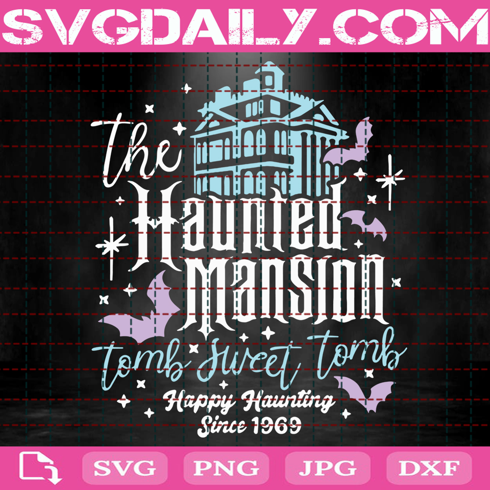 Haunted Mansion Svg Haunted Mansion Tomb Sweet Tomb Svg Hitch Hiking Ghosts Svg Instant Download