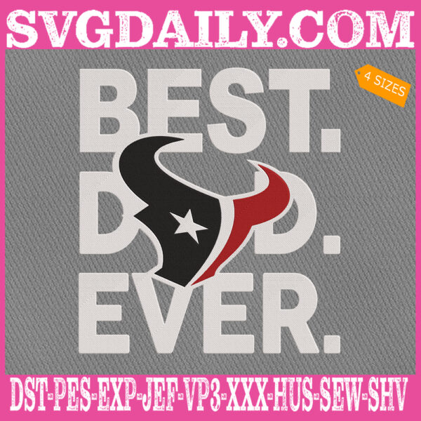 Houston Texans Embroidery Files, Best Dad Ever Embroidery Design, NFL Sport Machine Embroidery Pattern, Embroidery Design Instant Download
