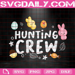 Hunting Crew Svg, Happy Easter Svg, Easter Egg Svg, Easter Svg, Easter Egg Hunt Svg, Easter Day Svg, Instant Download