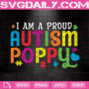 I Am A Proud Autism Poppy Svg, Autism Svg, Autism Awareness Svg, Colorful Puzzle Svg, April Autism Month Svg, Instant Download