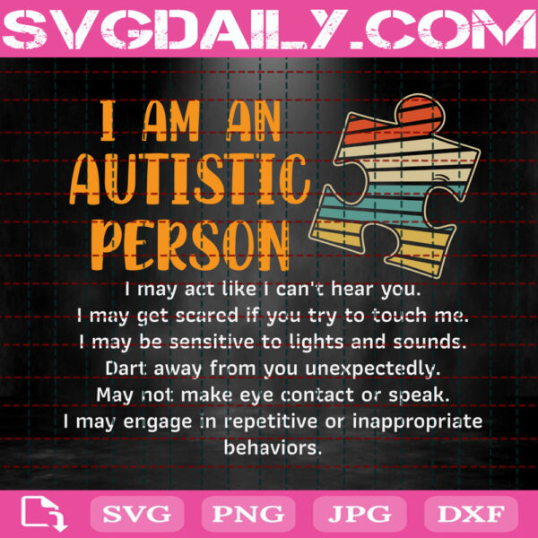 I Am An Autistic Person Svg, Autism Awareness Svg, Autism Svg, Autism Puzzle Svg, Puzzle Piece Svg, April Autism Month Svg, Download Files