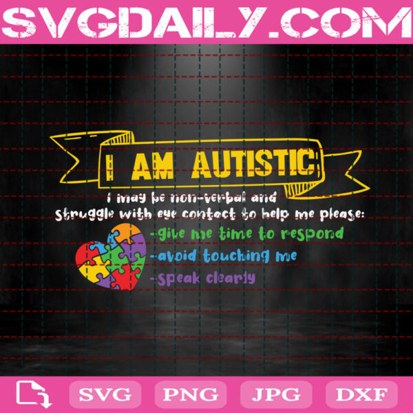 I Am Autistic Svg, Autism Svg, Autistic Svg, Autism Awareness Svg, Autism Month Svg, Autism Gift Svg, Autism Puzzle Heart Svg, Download Files