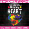 I Am His Voice He Is My Heart Svg, Autism Heart Svg, Autism Svg, Autism Awareness Svg, Autism Puzzle Svg, Autism Month Svg, Download Files (2)