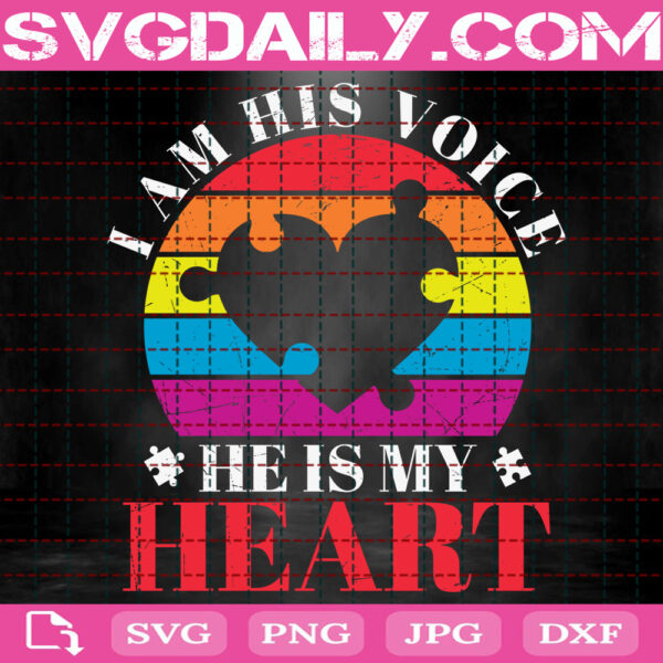 I Am His Voice He Is My Heart Svg, Autism Svg, Autism Awareness Svg, Autism Support Svg, Autism Warrior Svg, Autism Month Svg, Instant Download