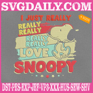 I Just Really Love Snoopy Embroidery Files, Snoopy Disney Cartoon Embroidery Machine, Love Snoopy Embroidery Design Instant Download