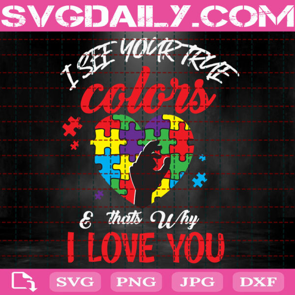 I See Your True Colors Puzzle Autism Awareness Svg, Colors Puzzle Svg, Autism Svg, Autism Awareness Svg, Autism Puzzle Svg, Autism Month Svg, Instant Download