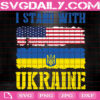 I Stand With Ukraine Svg, Patriotic Ukrainian Flag Svg, Peace For Ukraine Svg, Stop War Svg, Stand With Ukraine Svg, Political Svg, Instant Download