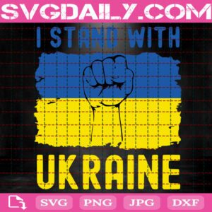 I Stand With Ukraine Svg, Stand With Ukraine Svg, Support Ukraine Svg, Free Ukraine Svg, Ukraine War Svg, Political Svg, Instant Download