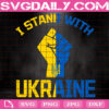 I Stand With Ukraine Svg, Stand With Ukraine Svg, Support Ukraine Svg, Stop The War Svg, Anti War Svg, Instant Download