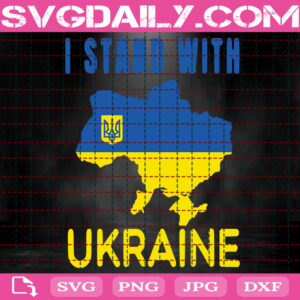I Stand With Ukraine Svg, Stand With Ukraine Svg, Support Ukraine Svg, Ukraine Peace Svg, Ukraine War Svg, Political Svg, Instant Download