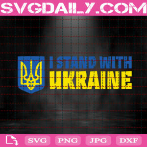 I Stand With Ukraine Svg, Support Ukraine Svg, War In Ukraine Svg, Patriotic Ukrainian Svg, Stop War Svg, World Peace Svg, Instant Download