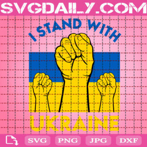 I Stand With Ukraine Svg, Support Ukrainian Svg, Stand With Ukraine Svg, Stop War Svg, Ukraine Strong Svg, Anti War Svg, Download Files