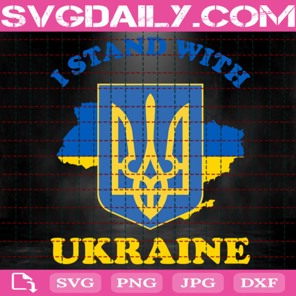 I Stand With Ukraine Svg, Support Ukrainian Svg, Ukraine Map Svg, Stand With Ukraine Svg, World Peace Svg, Stop War Svg, Instant Download