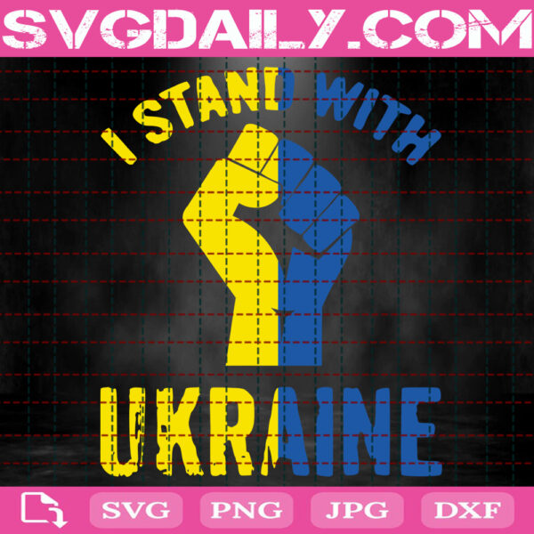 I Stand With Ukraine Svg, Ukraine Svg, Stand With Ukraine Svg, Support Ukraine Svg, Free Ukraine Svg, Political Svg, Stop War Svg, Instant Download