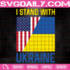 I Stand With Ukraine Svg, Ukraine Svg, USA Flag Svg, Ukraine USA Flag Svg, Ukraine Strong Svg, Free Ukraine Svg, Support Ukraine Svg, Download Files