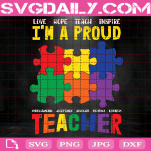 I'm A Proud Teacher Autism Awareness Svg, Autism Svg, Autism Awareness Svg, Autism Puzzle Svg, Autism Month Svg, Download Files