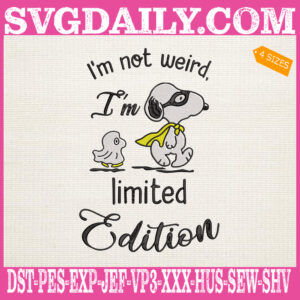 I'm Not Weird I'm Limited Edition Embroidery Files, Snoopy Embroidery Machine, Cartoon Embroidery Design Instant Download