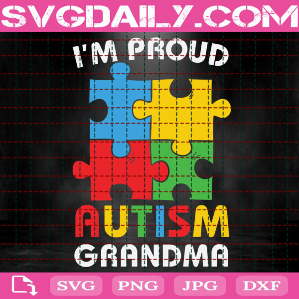 I'm Pround Autism Grandma Svg, Autism Grandma Svg, Autism Svg, Autism Awareness Svg, Puzzle Piece Svg, Autism Month Svg, Instant Download