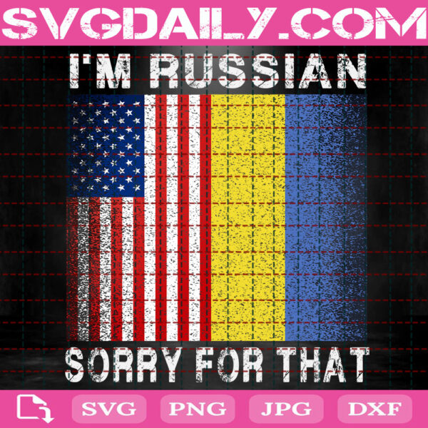 I'm Russian Sorry For That Svg, Support Ukrainian Svg, Stand With Ukraine Svg, War In Ukraine Svg, Ukraine Peace Svg, Instant Download