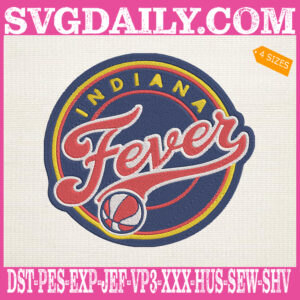 Indiana Fever Embroidery Files, Women's Basketball Team Embroidery Machine, WNBA Embroidery Design Instant Download