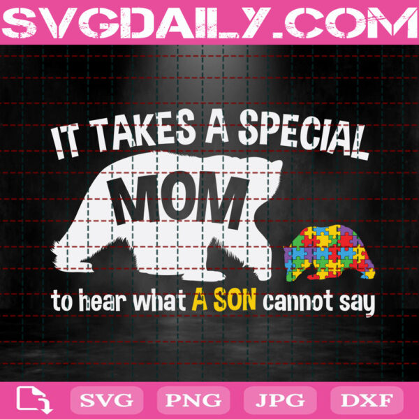 It Takes A Special Mom To Hear What A Son Cannot Say Svg, Autism Mom Svg, Autism Svg, Autism Awareness Svg, Puzzle Piece Svg, Instant Download