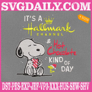 It's A Hallmark Channel Hot Chocolate Kind Of Day Embroidery Files, Snoppy Embroidery Machine, Hallmark Embroidery Design Instant Download