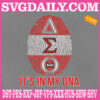 It's In My DNA Embroidery Files, Delta Sigma Theta Embroidery Machine, Delta 1913 Embroidery Design Instant Download