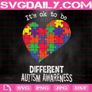 It's Ok To Be Different Autism Awareness Svg, Autism Svg, Autism Awarenes Svg, Autism Puzzle Svg, April Autism Month Svg, Instant Download