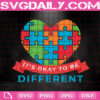 It's Okay To Be Different Svg, Autism Svg, Autism Puzzle Heart Svg, Autism Day Svg, April Autism Month Svg, Instant Download