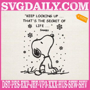 Keep Looking Up That Is The Secret Of Life Snoopy Embroidery Files, Snoopy Christmas Embroidery Machine, Christmas Embroidery Design Instant Download