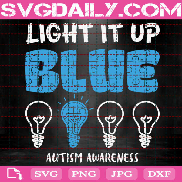 Light It Up Blue Autism Awareness Svg, Autism Awareness Svg, Autism Svg, Puzzle Svg, Autism Month Svg, Instant Download