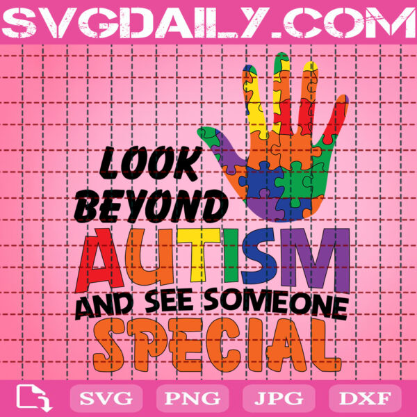 Look Beyond Autism And See Someone Special Svg, Autism Svg, Funny Autism Saying Svg, Autism Awareness Svg, Autism Month Svg, Instant Download