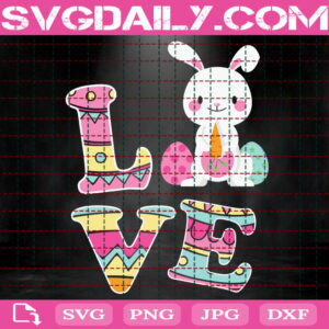 Love Easter Bunny Svg, Easter Day Svg, Easter Bunny Svg, Easter Svg, Happy Easter Svg, Svg Png Dxf Eps Instant Download