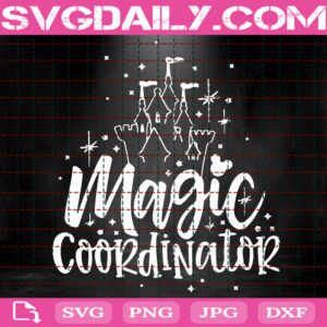 Magic Coordinator Svg, Family Trip Svg, Disney Trip Svg, Birthday Vacation Svg, Magic Kingdom Svg, Disney Castle Svg, Instant Download